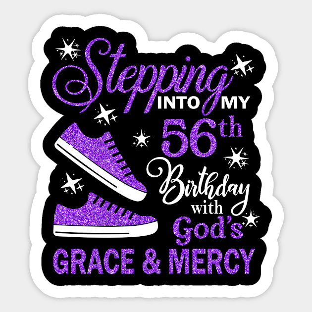 Stepping Into My 56th Birthday With God's Grace & Mercy Bday Sticker by MaxACarter